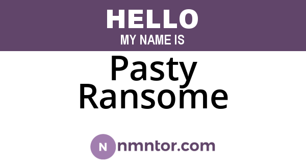 Pasty Ransome