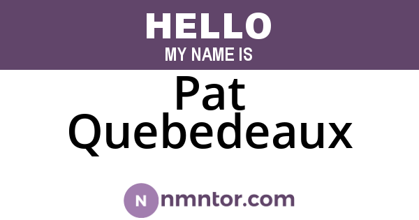 Pat Quebedeaux