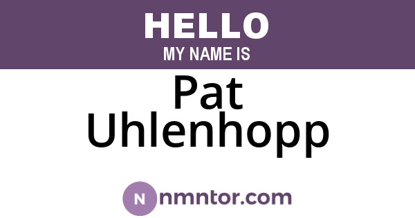 Pat Uhlenhopp