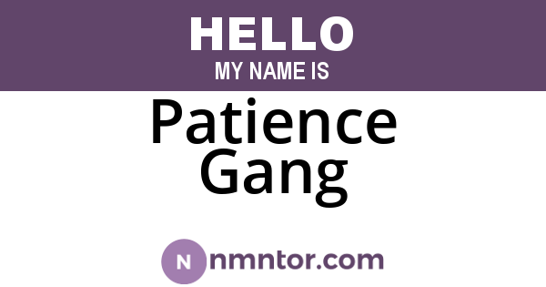 Patience Gang