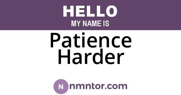 Patience Harder