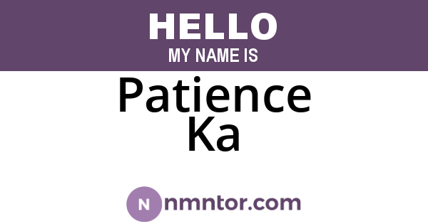 Patience Ka