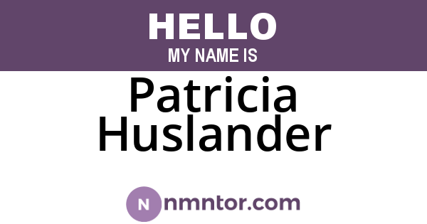Patricia Huslander