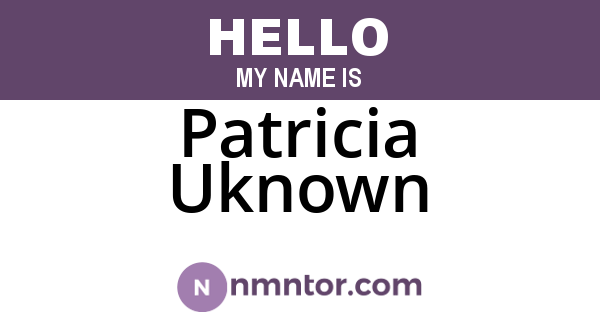 Patricia Uknown