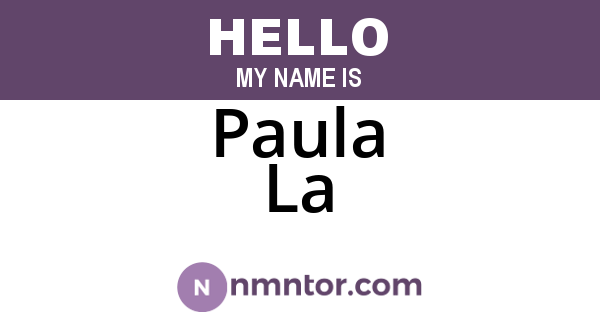 Paula La