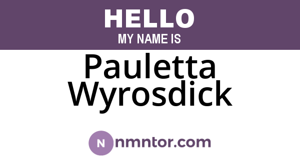 Pauletta Wyrosdick