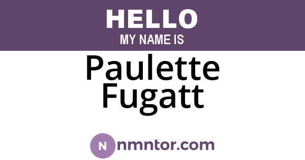Paulette Fugatt