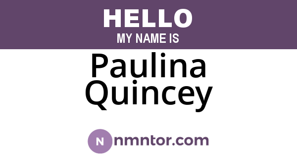 Paulina Quincey