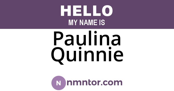 Paulina Quinnie