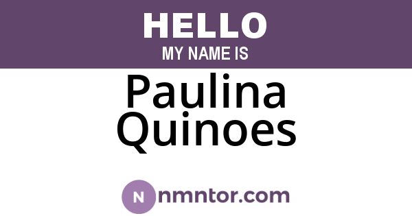 Paulina Quinoes