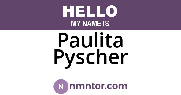 Paulita Pyscher