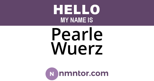 Pearle Wuerz