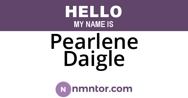 Pearlene Daigle
