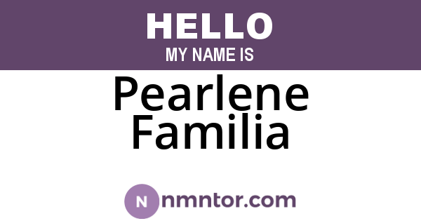 Pearlene Familia