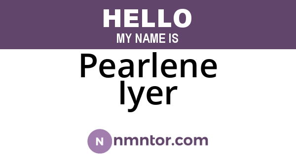 Pearlene Iyer