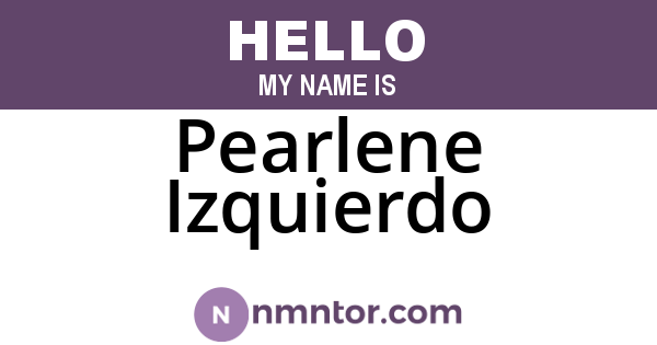 Pearlene Izquierdo