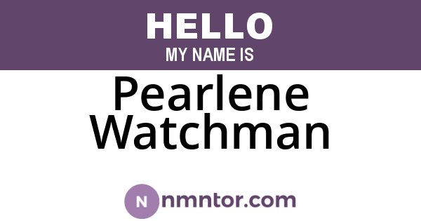 Pearlene Watchman