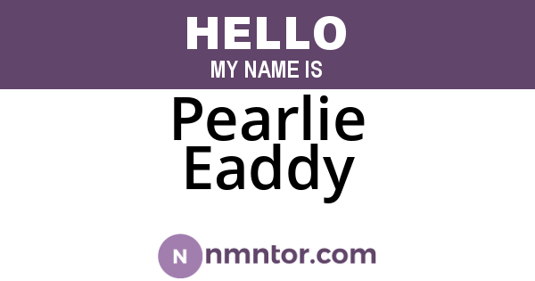 Pearlie Eaddy