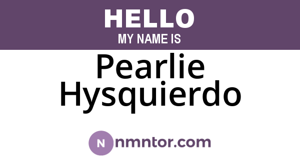 Pearlie Hysquierdo