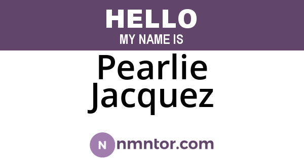 Pearlie Jacquez