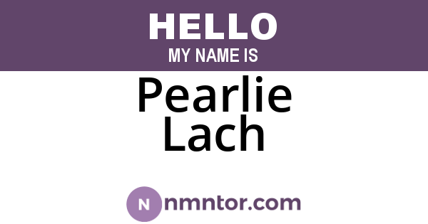 Pearlie Lach