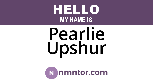 Pearlie Upshur
