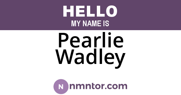 Pearlie Wadley