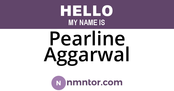 Pearline Aggarwal