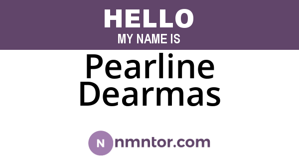 Pearline Dearmas