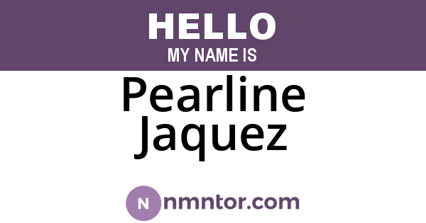 Pearline Jaquez