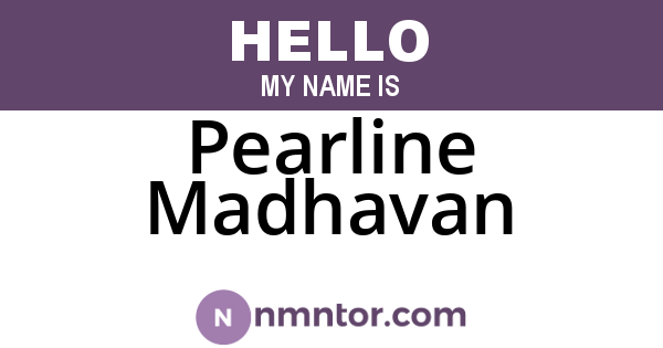 Pearline Madhavan