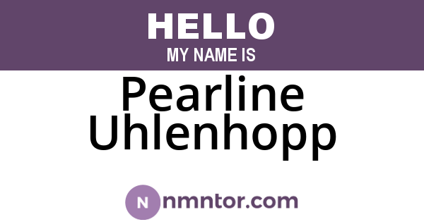 Pearline Uhlenhopp