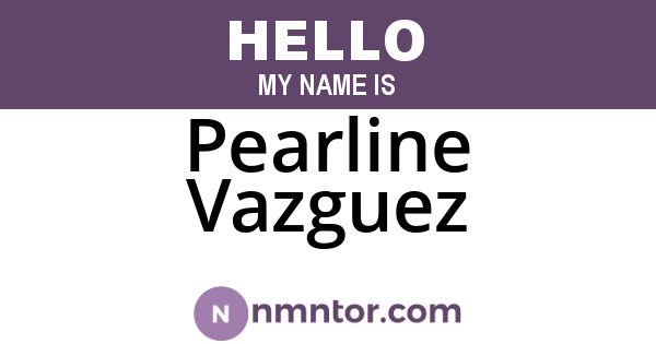 Pearline Vazguez