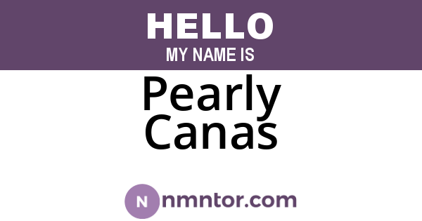 Pearly Canas