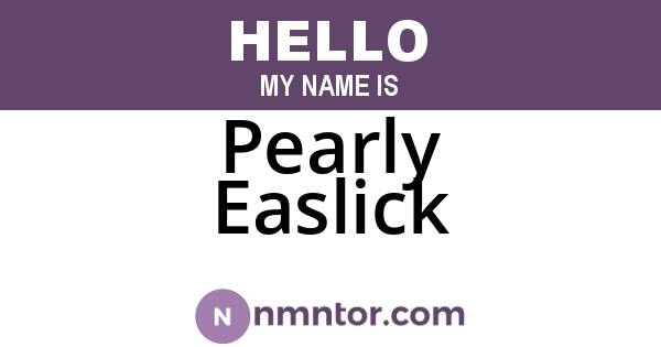 Pearly Easlick