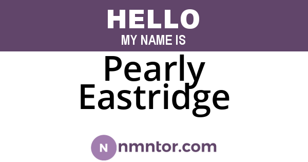 Pearly Eastridge