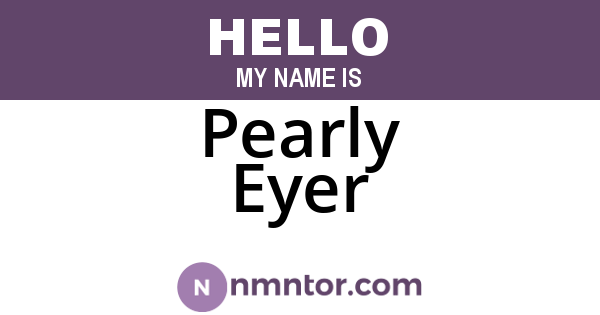 Pearly Eyer