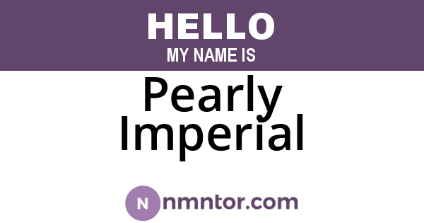Pearly Imperial