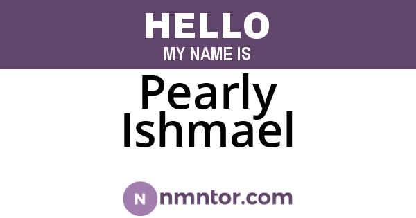 Pearly Ishmael