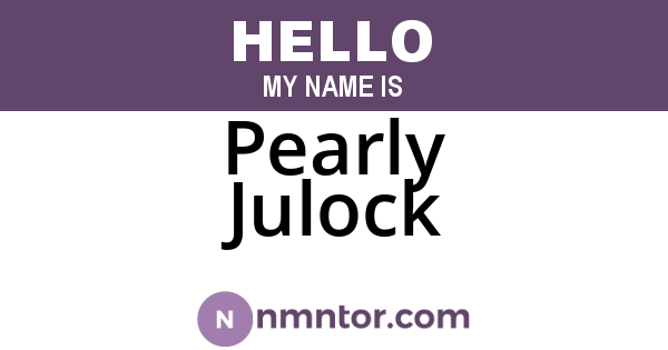 Pearly Julock