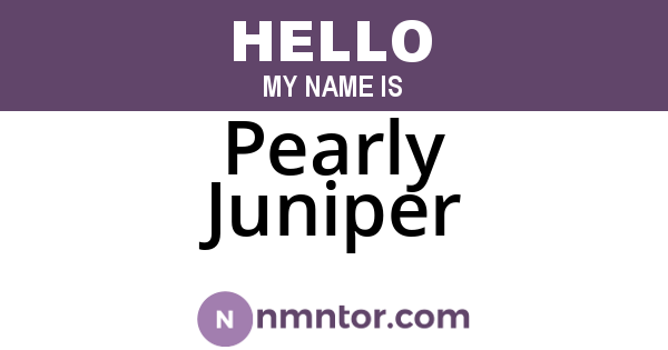 Pearly Juniper
