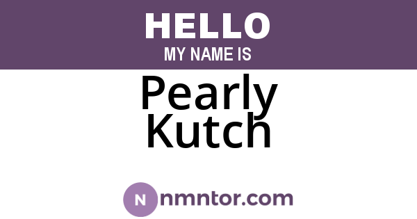 Pearly Kutch