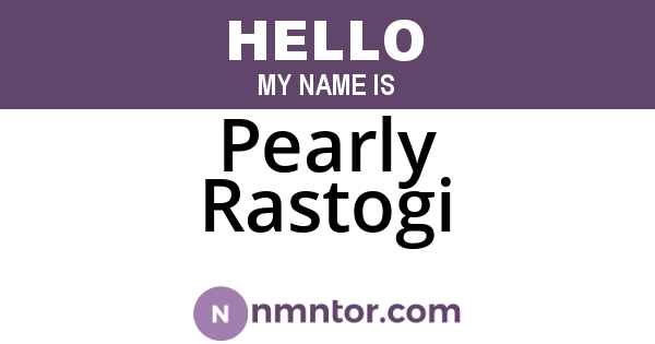 Pearly Rastogi