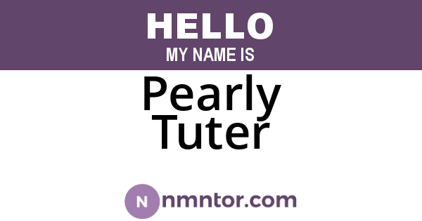 Pearly Tuter