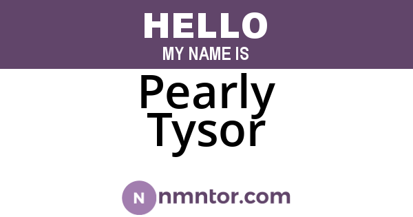 Pearly Tysor