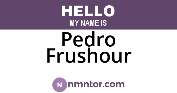 Pedro Frushour