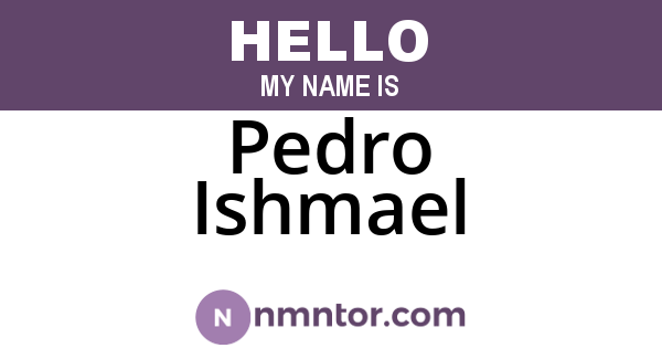 Pedro Ishmael