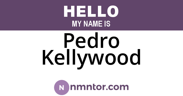 Pedro Kellywood