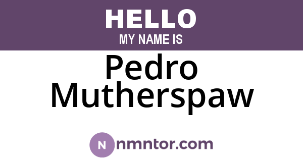 Pedro Mutherspaw