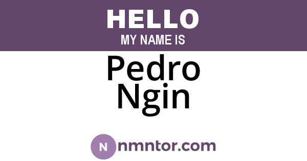 Pedro Ngin